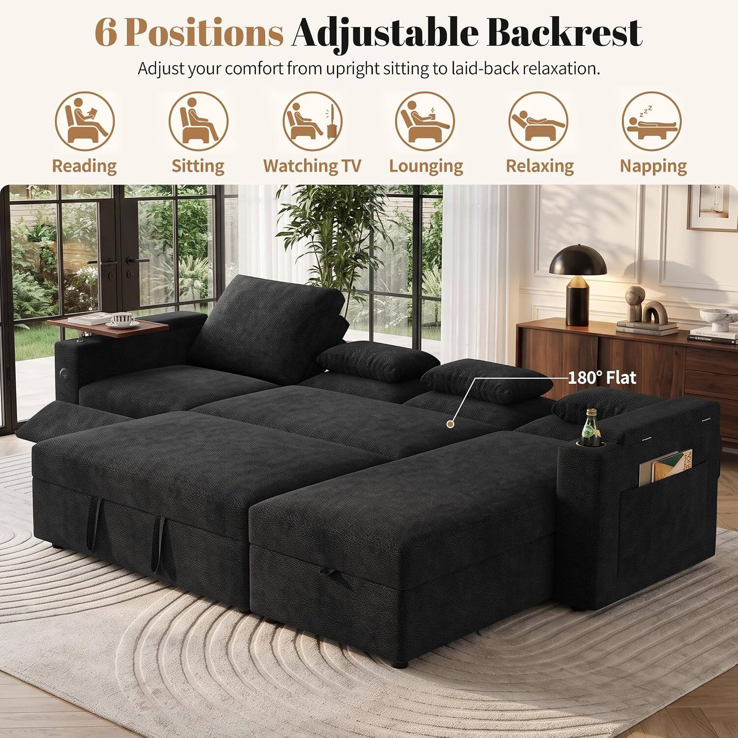 6 Positions Adjustable Backrest  
Adjust your comfort from upright sitting to laid-back relaxation.  

Reading  
Sitting  
Watching TV  
Lounging  
Relaxing  
Napping  

180° Flat