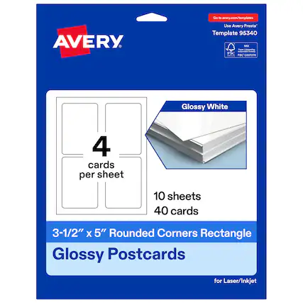 Go to avery.com/templates
Use Avery Presta Template 95340
MX
FSC: FSC C007276
Glossy White
4 cards per sheet
10 sheets
40 cards
3-1/2" x 5" Rounded Corners Rectangle Glossy Postcards for Laser/Inkjet
