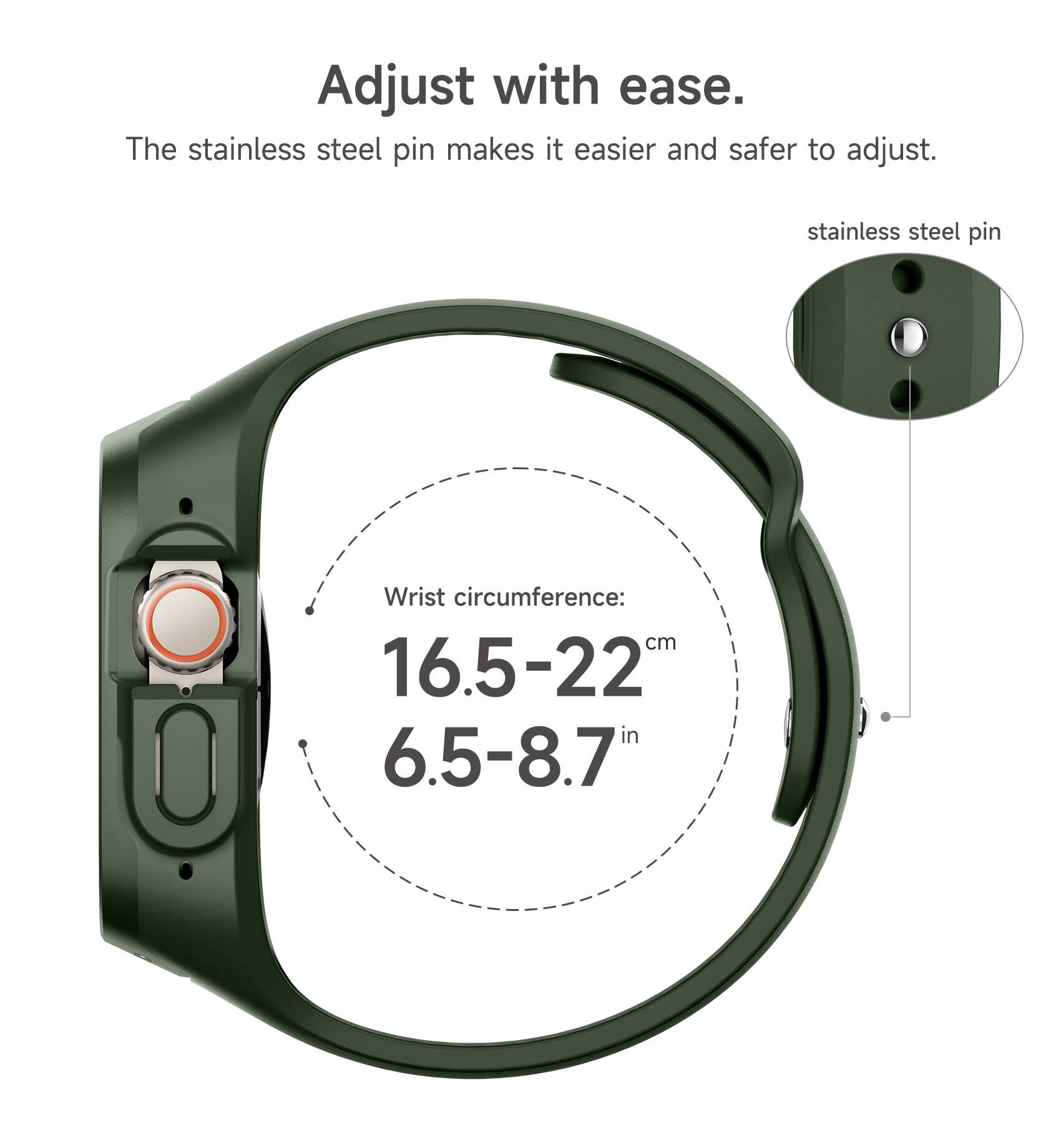 Adjust with ease. The stainless steel pin makes it easier and safer to adjust. stainless steel pin Wrist circumference: 16.5-22 cm 6.5-8.7"