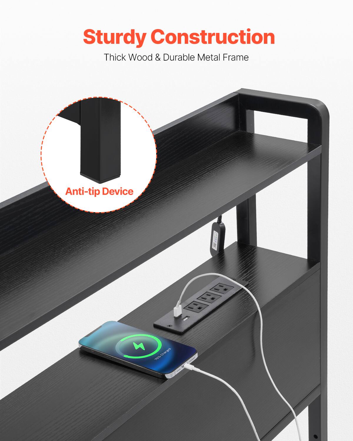 Sturdy Construction  
Thick Wood & Durable Metal Frame  

Anti-tip Device