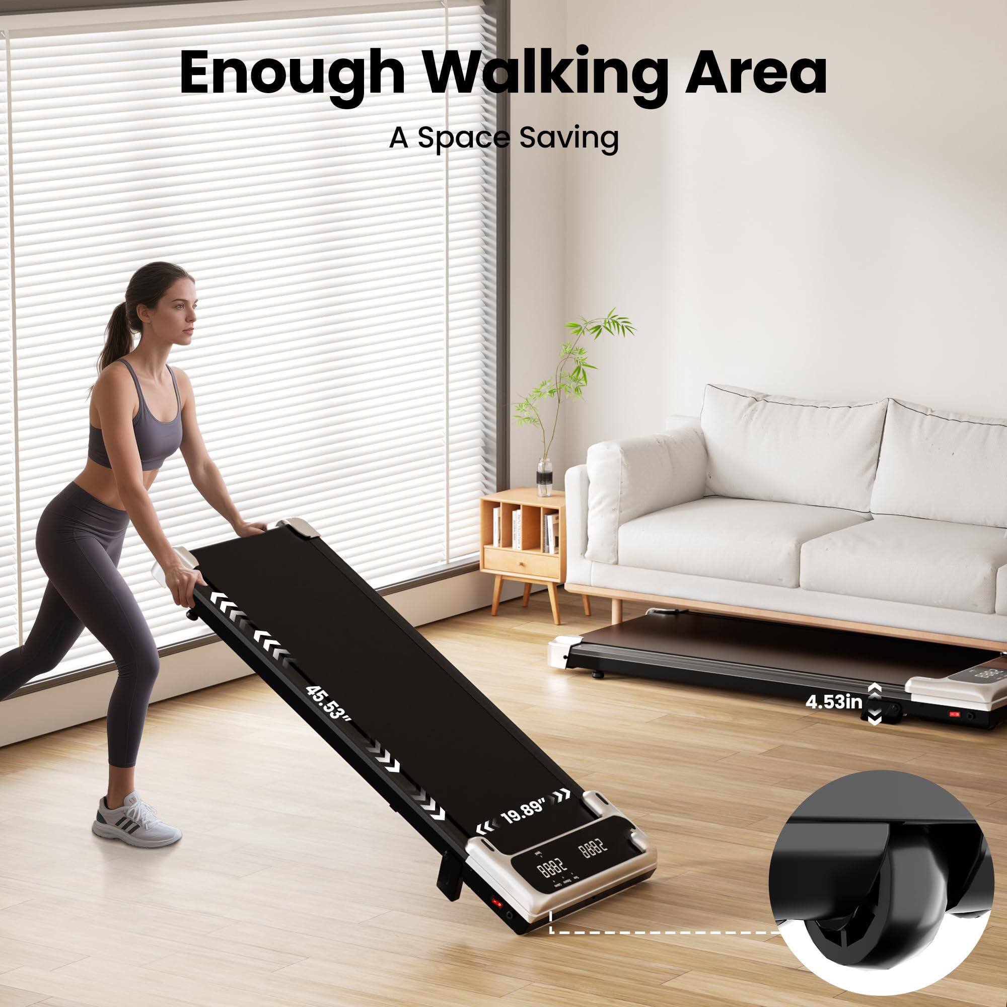 Enough Walking Area  
A Space Saving  

45.53"  
19.89"  
4.53in