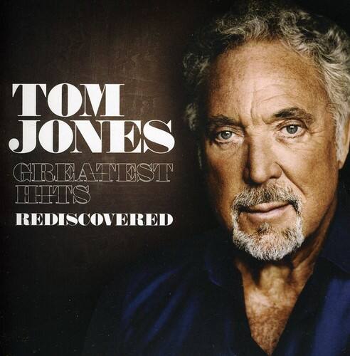 TOM JONES  
GREATEST HITS  
REDISCOVERED