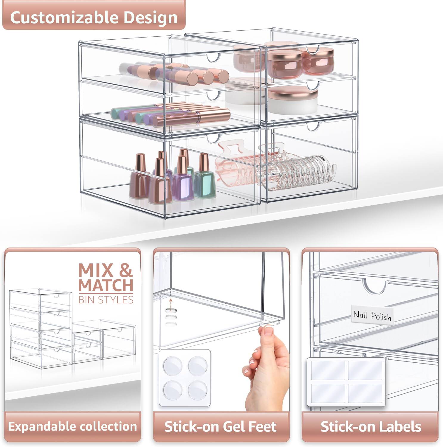 Customizable Design

MIX & MATCH BIN STYLES

Expandable collection

Stick-on Gel Feet

Stick-on Labels

Nail Polish