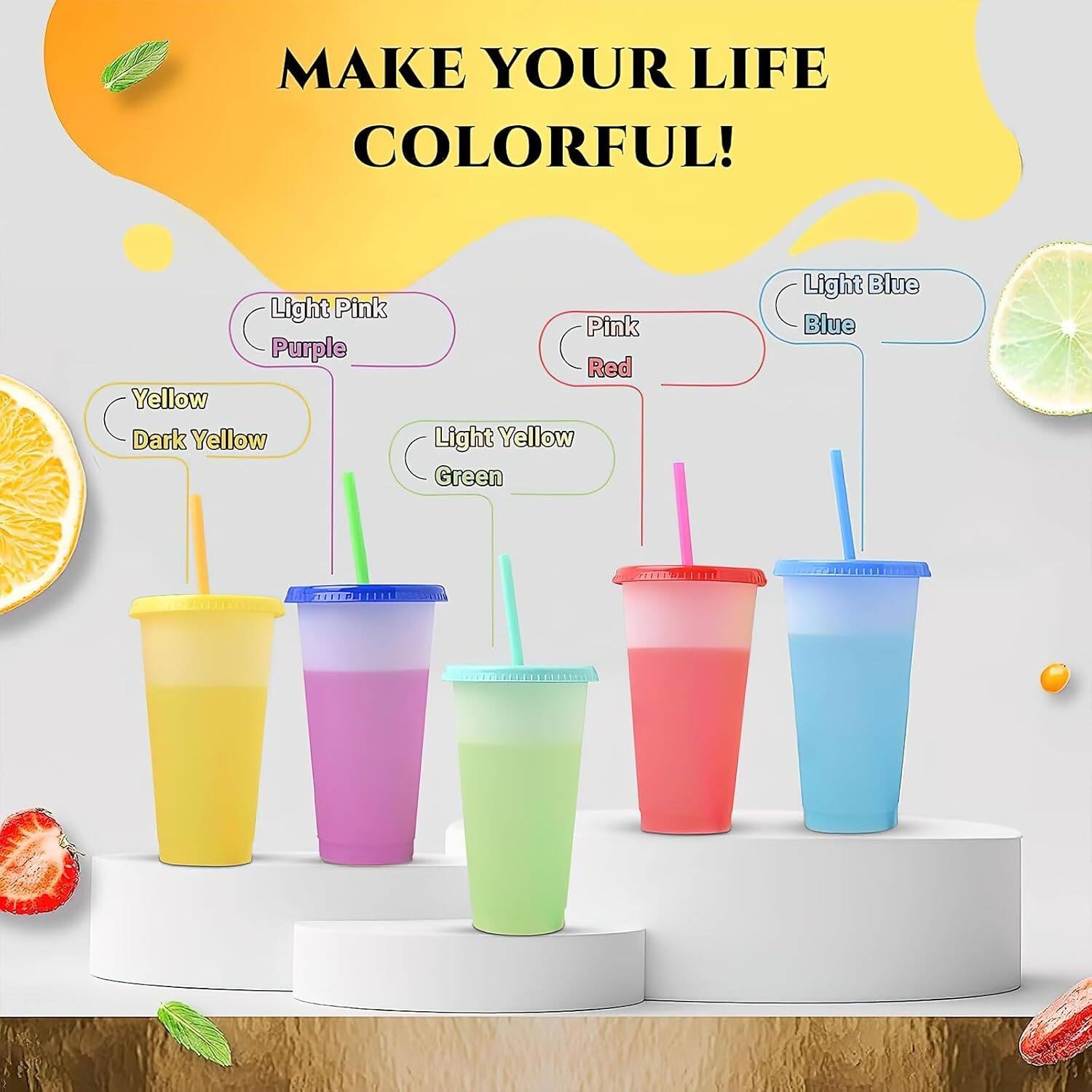 MAKE YOUR LIFE COLORFUL! Light Pink Purple Yellow Dark Yellow Pink Red Light Yellow Green Light Blue Blue