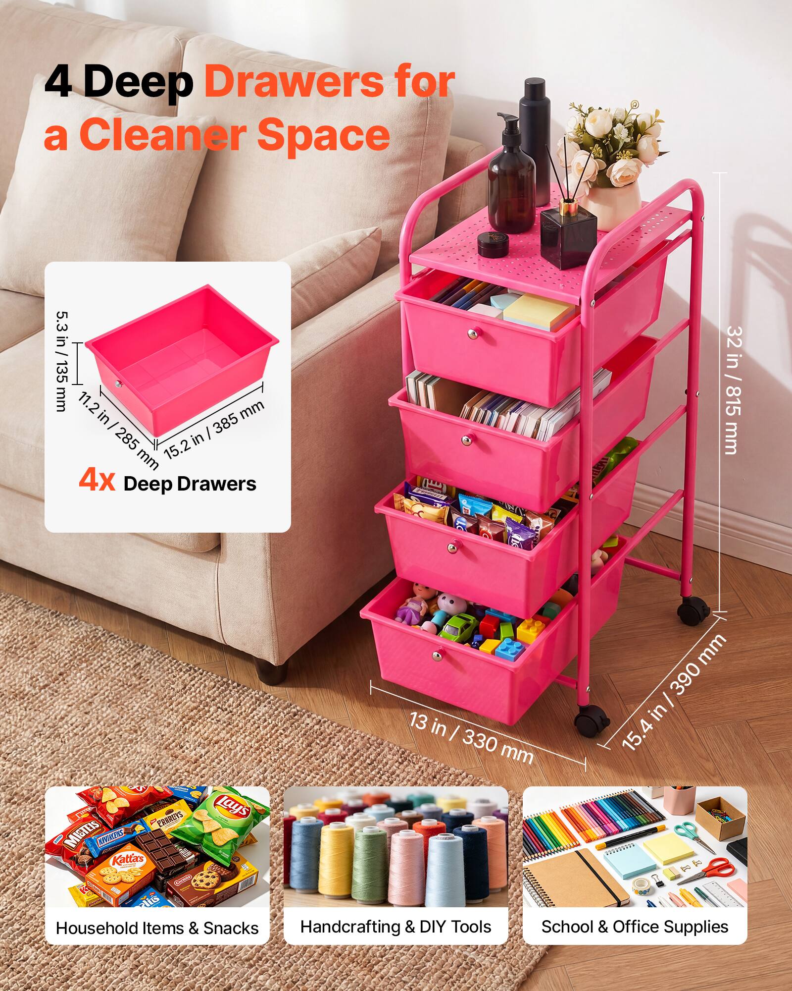 4 Deep Drawers for a Cleaner Space

5.3 in / 135 mm
11.2 in / 285 mm
15.2 in / 385 mm

4x Deep Drawers

32 in / 815 mm
13 in / 330 mm
15.4 in / 390 mm

Household Items & Snacks
Handcrafting & DIY Tools
School & Office Supplies