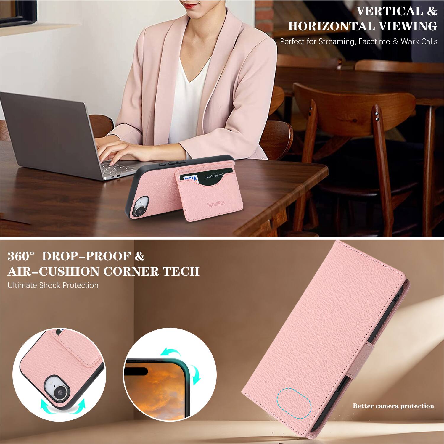 VERTICAL & HORIZONTAL VIEWING  
Perfect for Streaming, Facetime & Work Calls  

360° DROP-PROOF & AIR-CUSHION CORNER TECH  
Ultimate Shock Protection  

Better camera protection