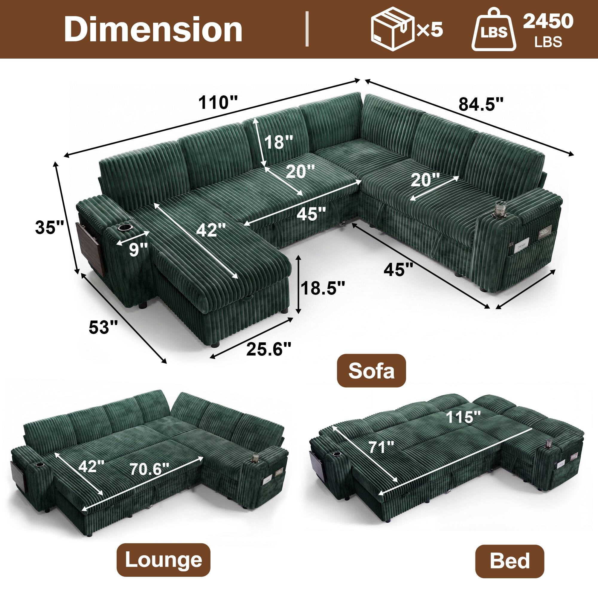 Dimension | x5 2450 LBS  
110" 84.5" 18" 20" 20" 35" 9" 42" 45" 18.5" 45" 53" 25.6"  
Sofa 115" 42" 70.6" 71"  
Lounge Bed