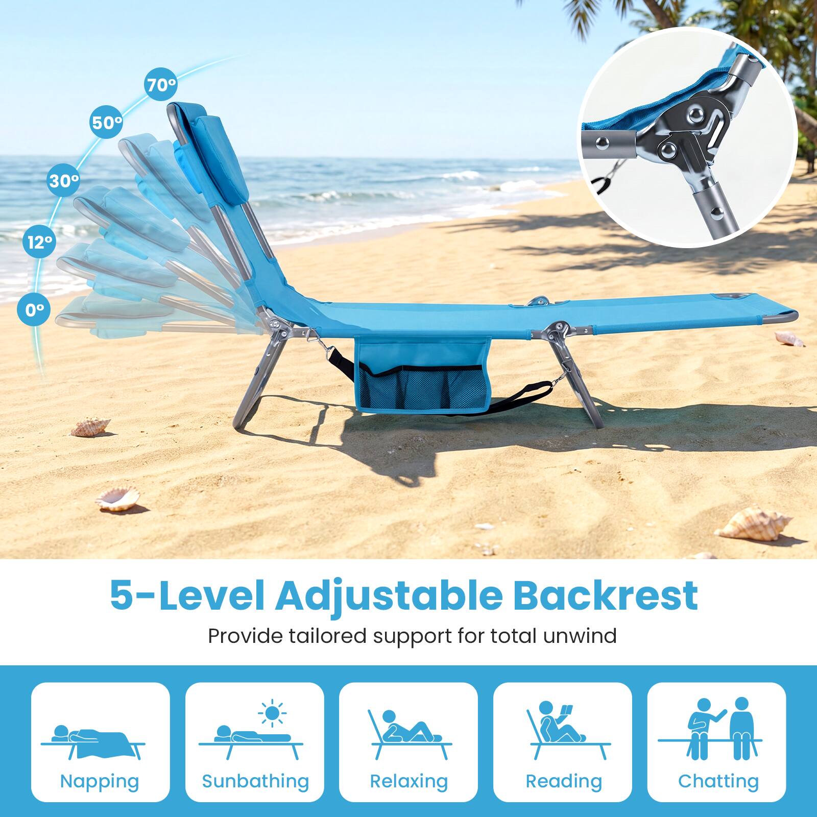5-Level Adjustable Backrest  
Provide tailored support for total unwind  

Napping  
Sunbathing  
Relaxing  
Reading  
Chatting