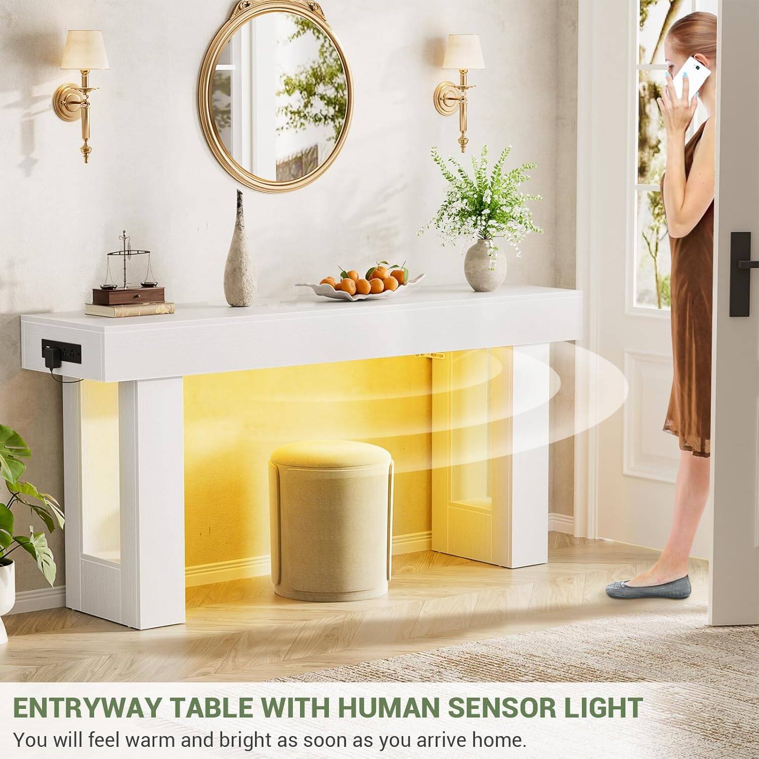 ENTRYWAY TABLE WITH HUMAN SENSOR LIGHT  
You will feel warm and bright as soon as you arrive home.
