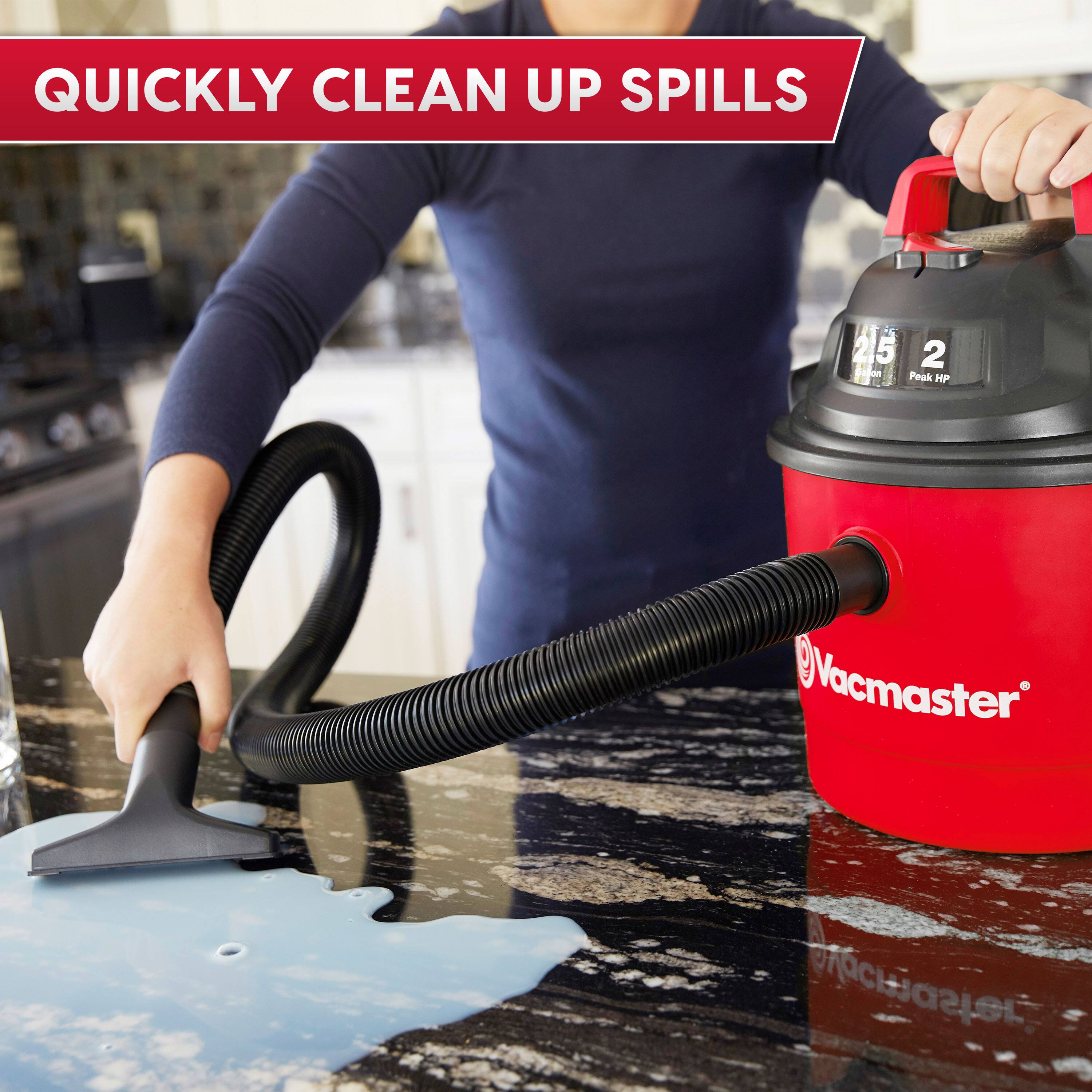 QUICKLY CLEAN UP SPILLS

5.2 Salon Peak HP

Vacmaster