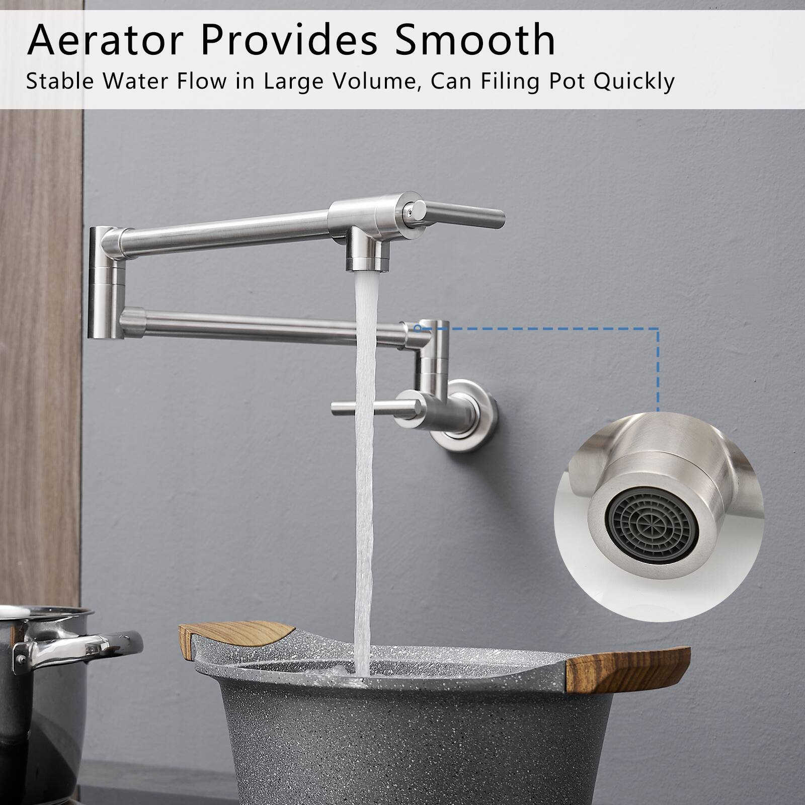 Aerator Provides Smooth  
Stable Water Flow in Large Volume, Can Filling Pot Quickly