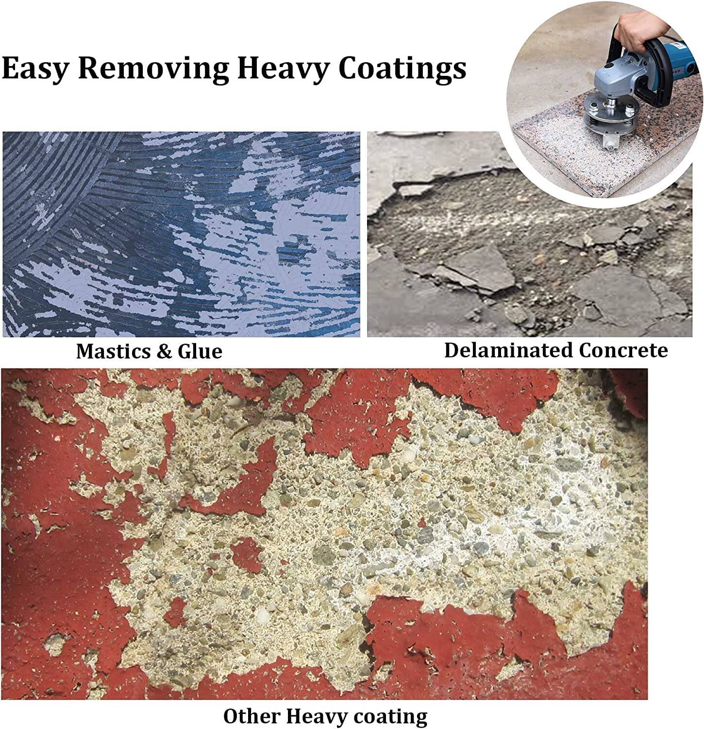 Easy Removing Heavy Coatings

- Mastics & Glue
- Delaminated Concrete
- Other Heavy Coating