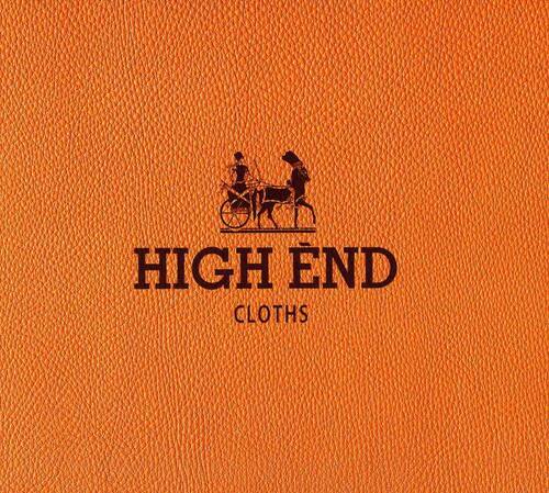 HIGH END  
CLOTHS