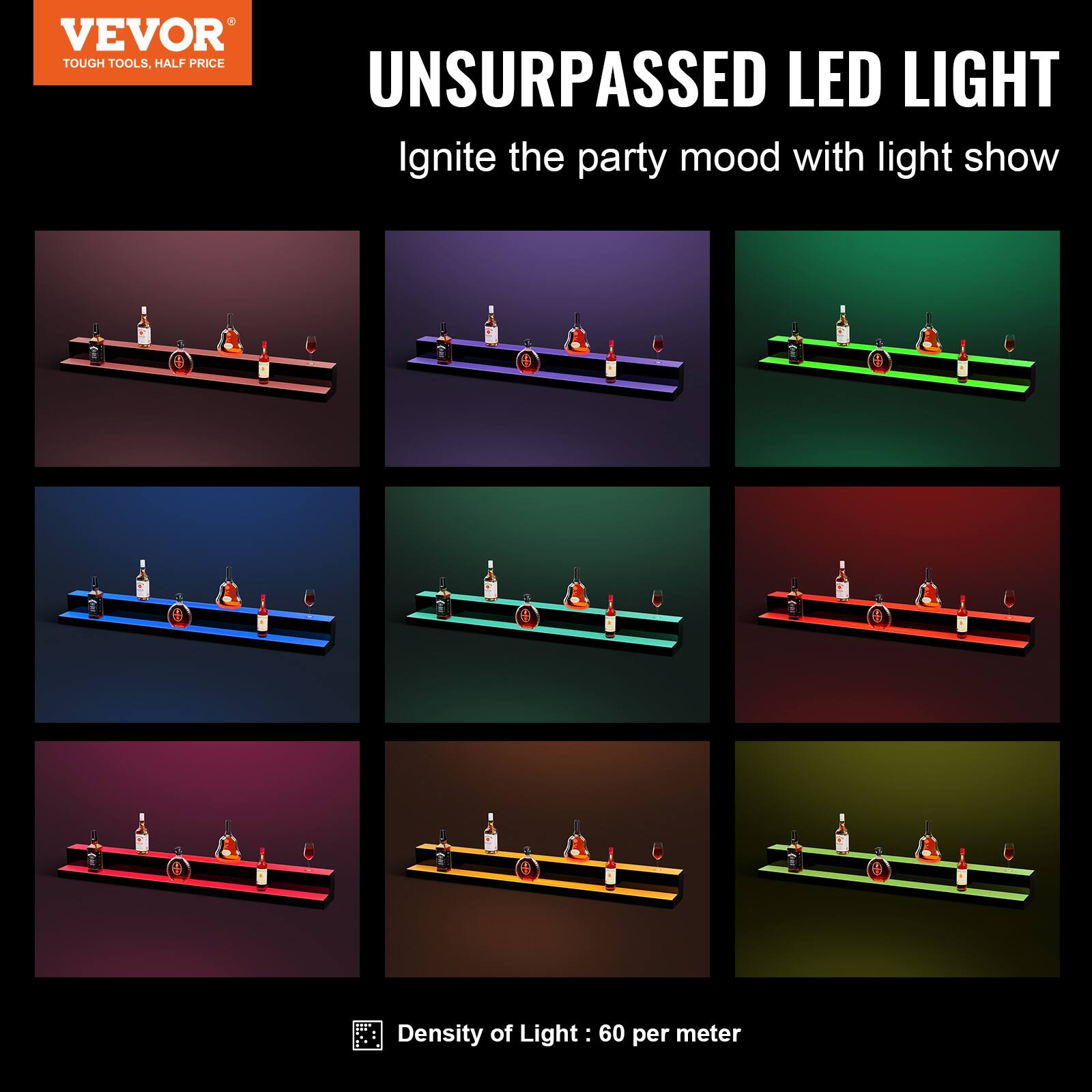 VEVOR  
TOUGH TOOLS, HALF PRICE  

UNSURPASSED LED LIGHT  
Ignite the party mood with light show  

Density of Light: 60 per meter