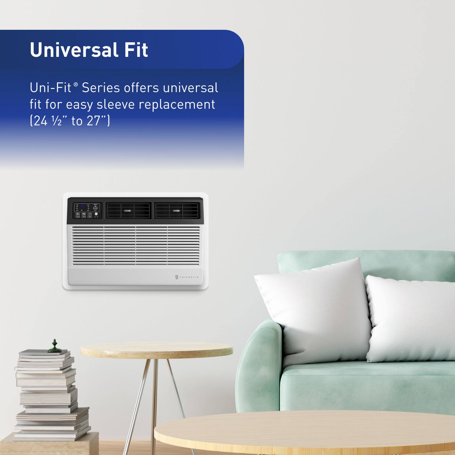 The image features a couch with a white pillow on it. A small table is placed in front of the couch, and there is a stack of books on it. A small air conditioning unit is also visible in the scene, placed on the floor. The image is advertising the Universal Fit Uni-Fit Series, which offers a universal fit for easy sleeve replacement, with a range of 24 1/2" to 27".