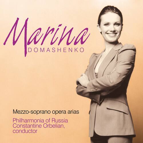 Marina DOMASHENKO

Mezzo-soprano opera arias  
Philharmonia of Russia  
Constantine Orbelian, conductor