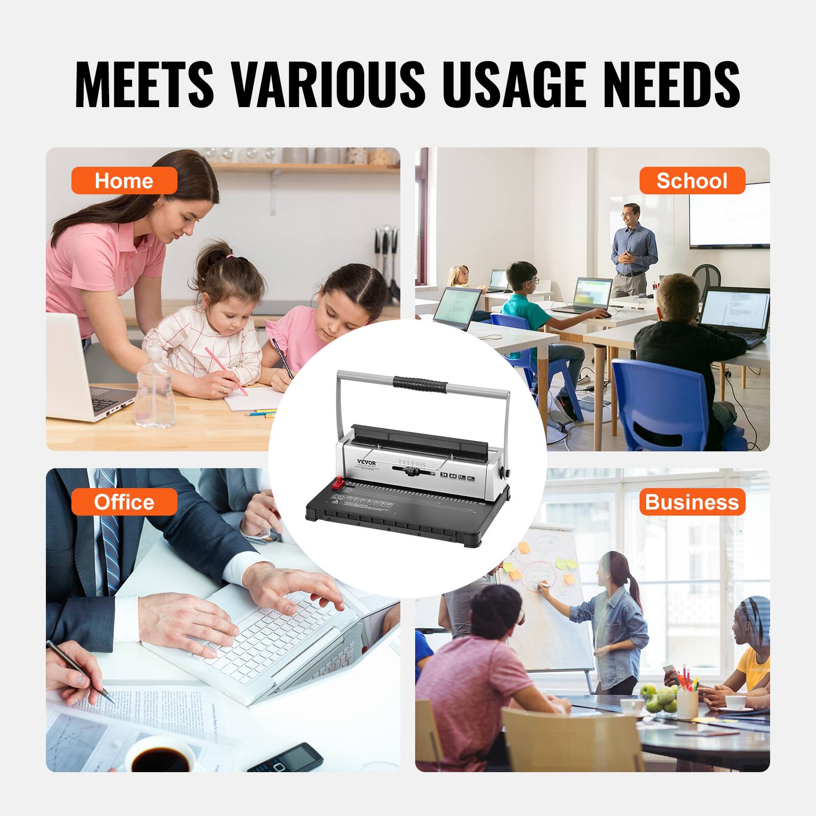 MEETS VARIOUS USAGE NEEDS

- Home
- School
- Office
- Business