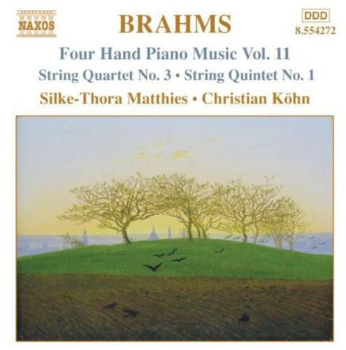 BRAHMS  
Four Hand Piano Music Vol. 11  
String Quartet No. 3 • String Quintet No. 1  
Silke-Thora Matthies • Christian Kühn  

NAXOS  
DDD  
8.554272