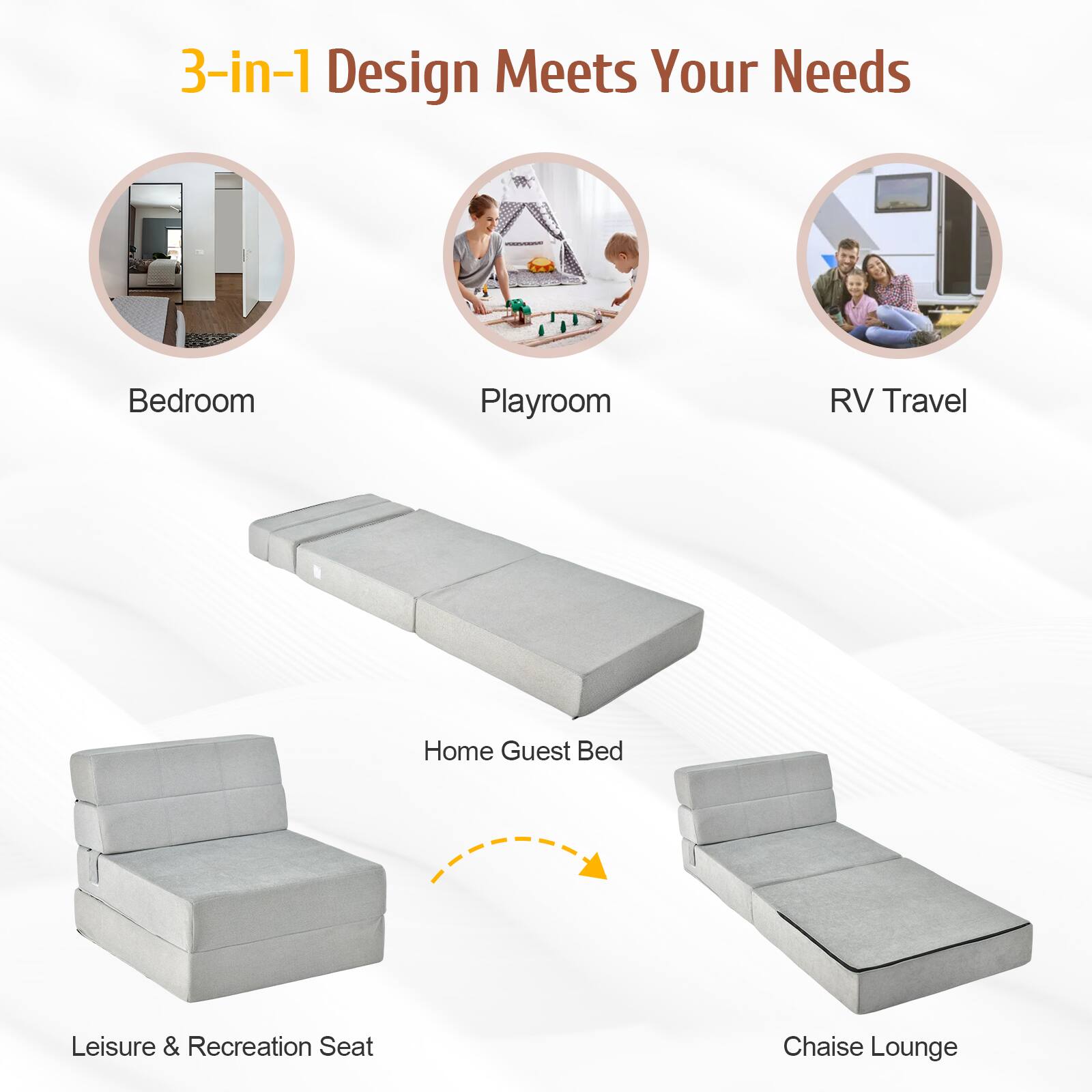 3-in-1 Design Meets Your Needs

- Bedroom
- Playroom
- RV Travel
- Home Guest Bed
- Leisure & Recreation Seat
- Chaise Lounge