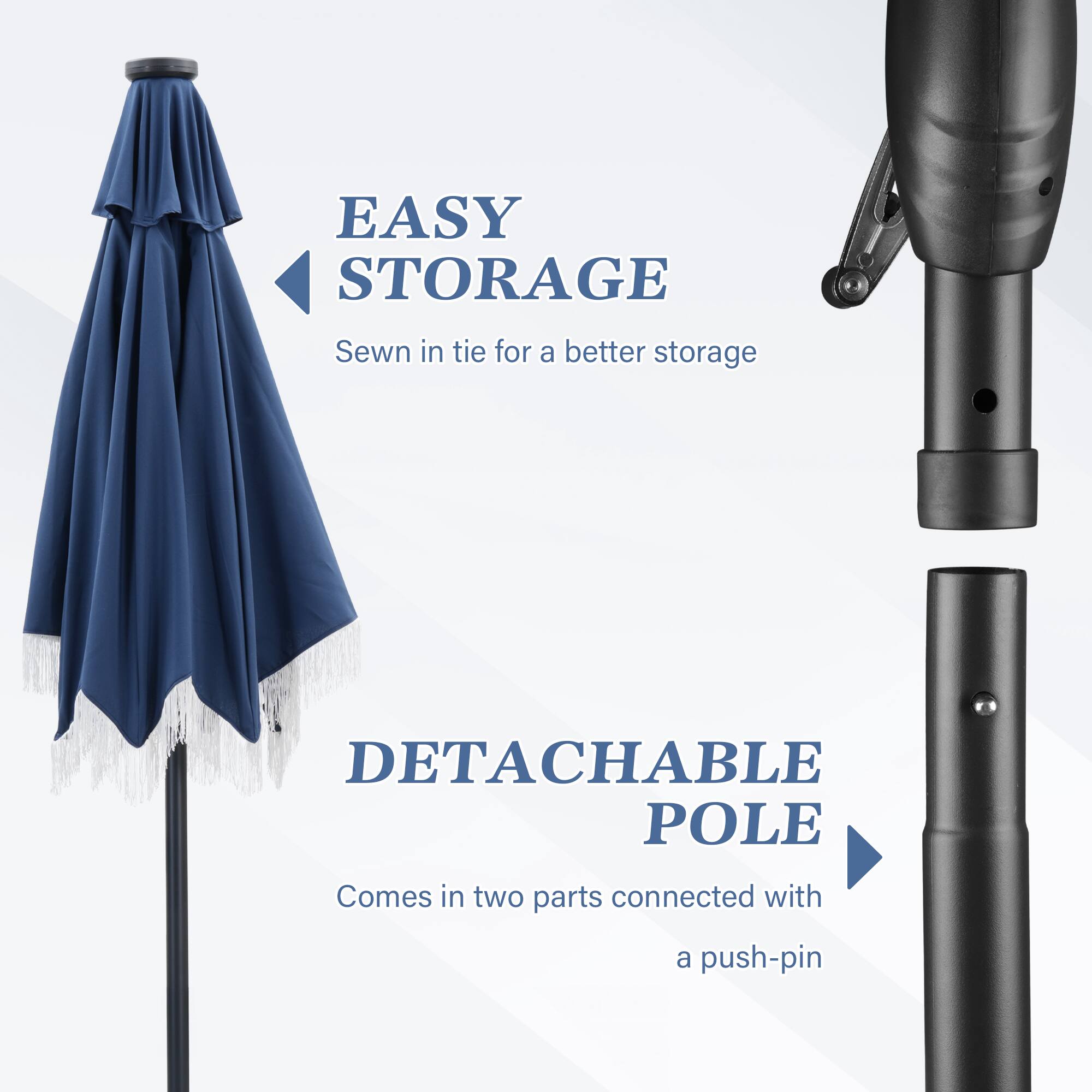 Easy Storage: Sewn in tie for a better storage.
Detachable Pole: Comes in two parts connected with a push-pin.