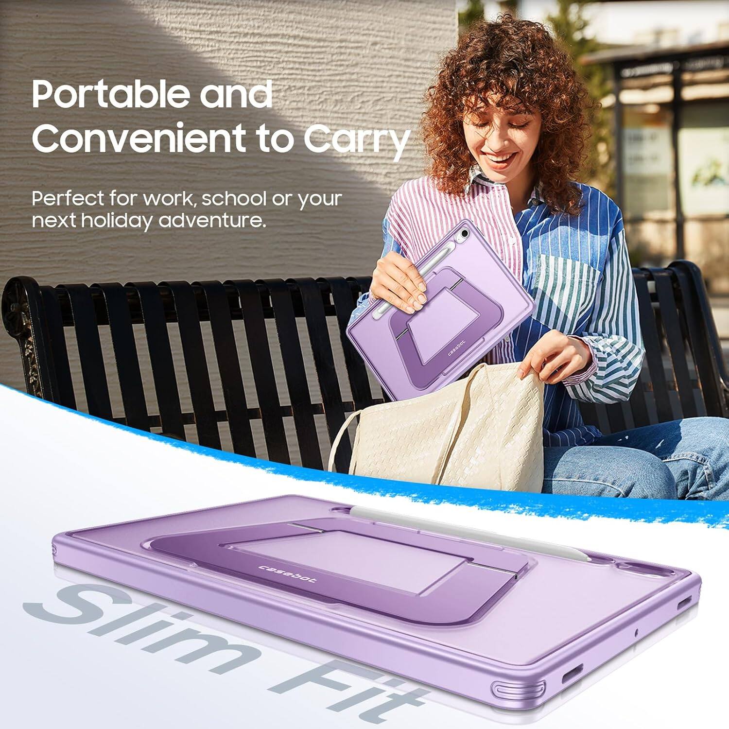Portable and Convenient to Carry  
Perfect for work, school or your next holiday adventure.  
casebot Slim Fit