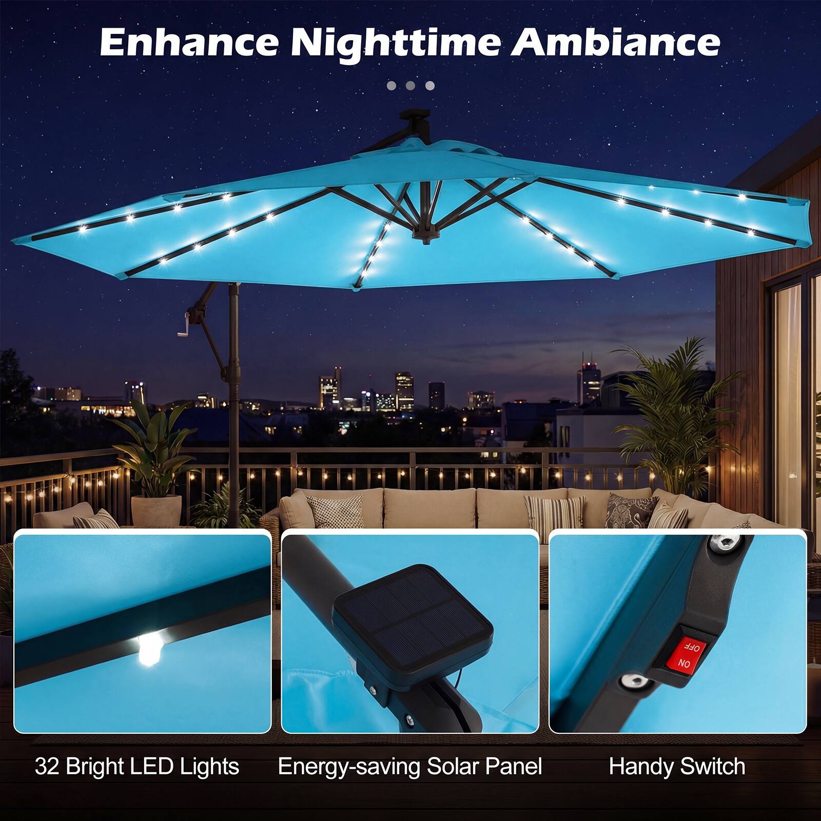 Enhance Nighttime Ambiance

- 32 Bright LED Lights
- Energy-saving Solar Panel
- Handy Switch