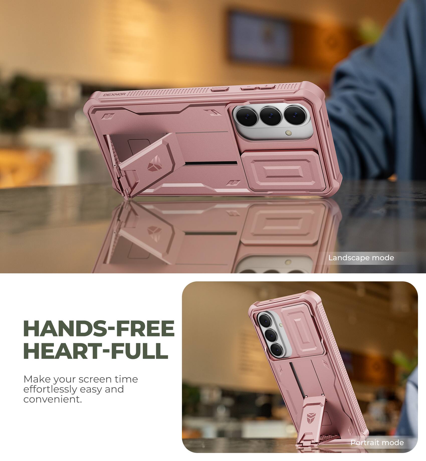 DEXMOR Landscape mode

HANDS-FREE HEART-FULL

Make your screen time effortlessly easy and convenient.

Portrait mode