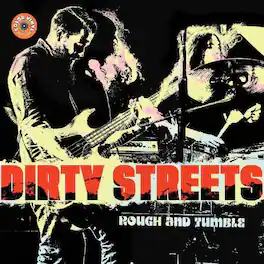 The Dirty Streets - Rough And Tumble - VINYL LP