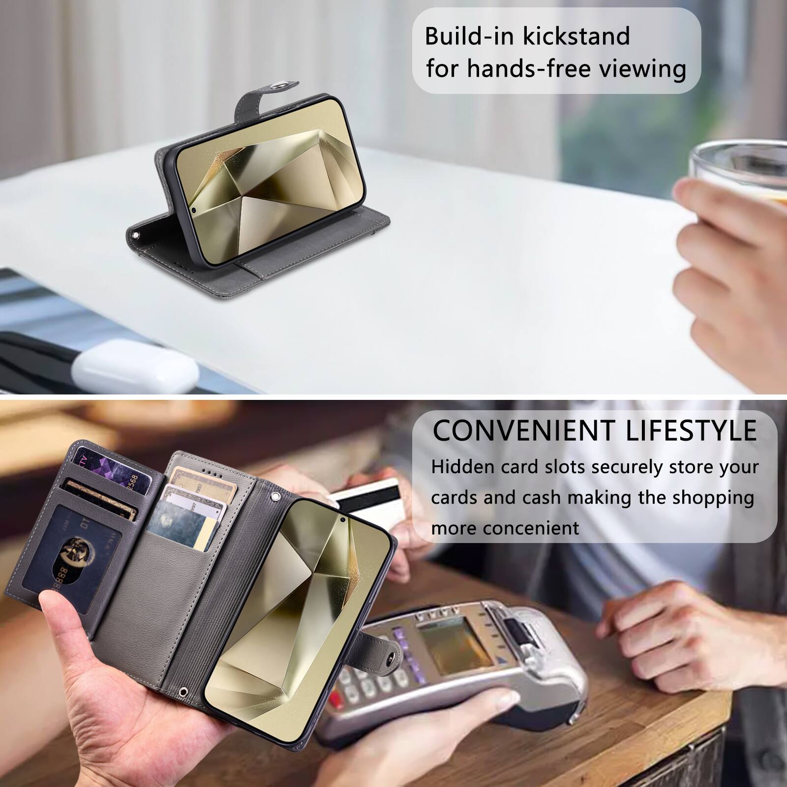 Build-in kickstand for hands-free viewing

CONVENIENT LIFESTYLE
Hidden card slots securely store your cards and cash making the shopping more convenient