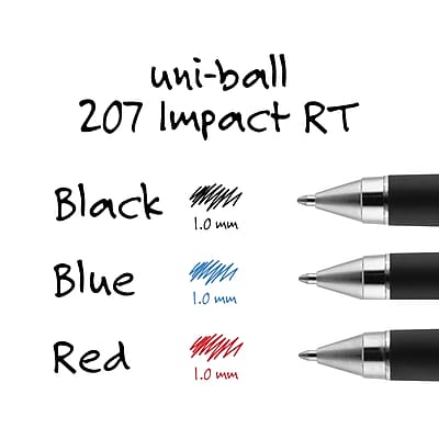 uni-ball 207 Impact RT

Black 1.0 mm  
Blue 1.0 mm  
Red 1.0 mm