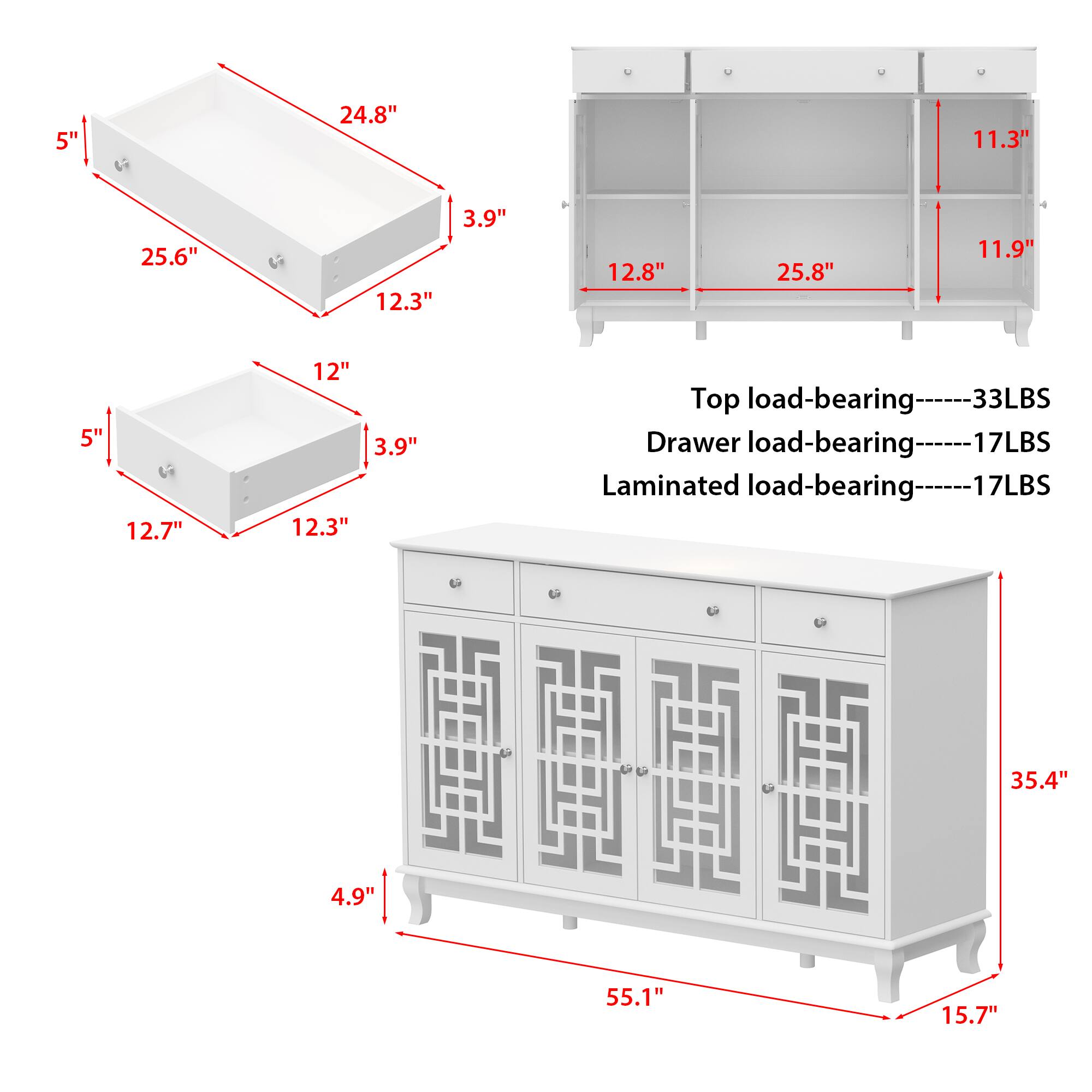 5" 24.8" 11.3" 25.6" 12.3" 3.9" 12.8" 25.8" 11.9" 5" 12.7" 12" 3.9" 12.3" Top load-bearing 33LBS Drawer load-bearing 17LBS Laminated load-bearing 17LBS 35.4" 4.9" 55.1" 15.7"