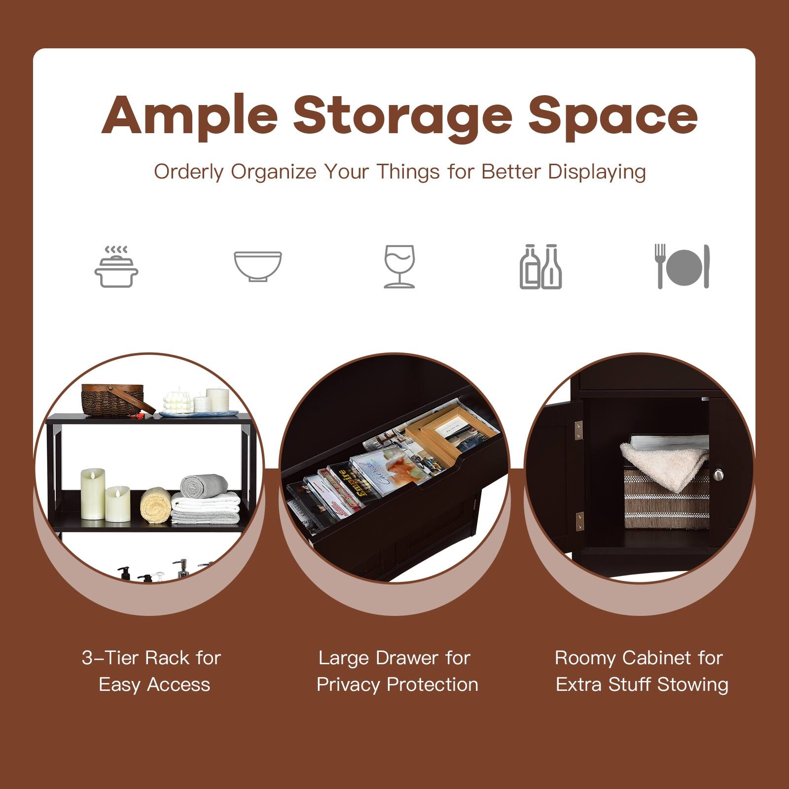 Ample Storage Space Orderly Organize Your Things for Better Displaying

3-Tier Rack for Easy Access
Large Drawer for Privacy Protection
Roomy Cabinet for Extra Stuff Stowing