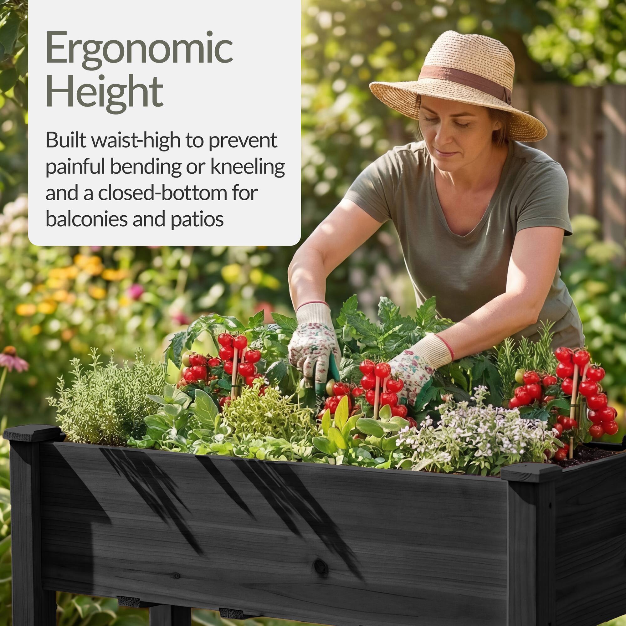 Ergonomic Height

Built waist-high to prevent painful bending or kneeling and a closed-bottom for balconies and patios