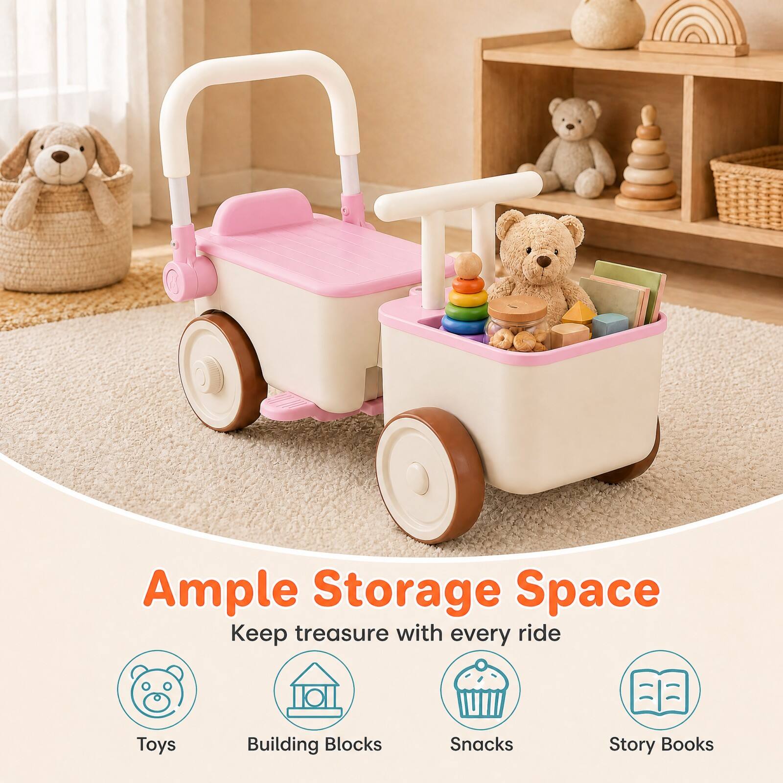 Ample Storage Space  
Keep treasure with every ride

Toys  
Building Blocks  
Snacks  
Story Books