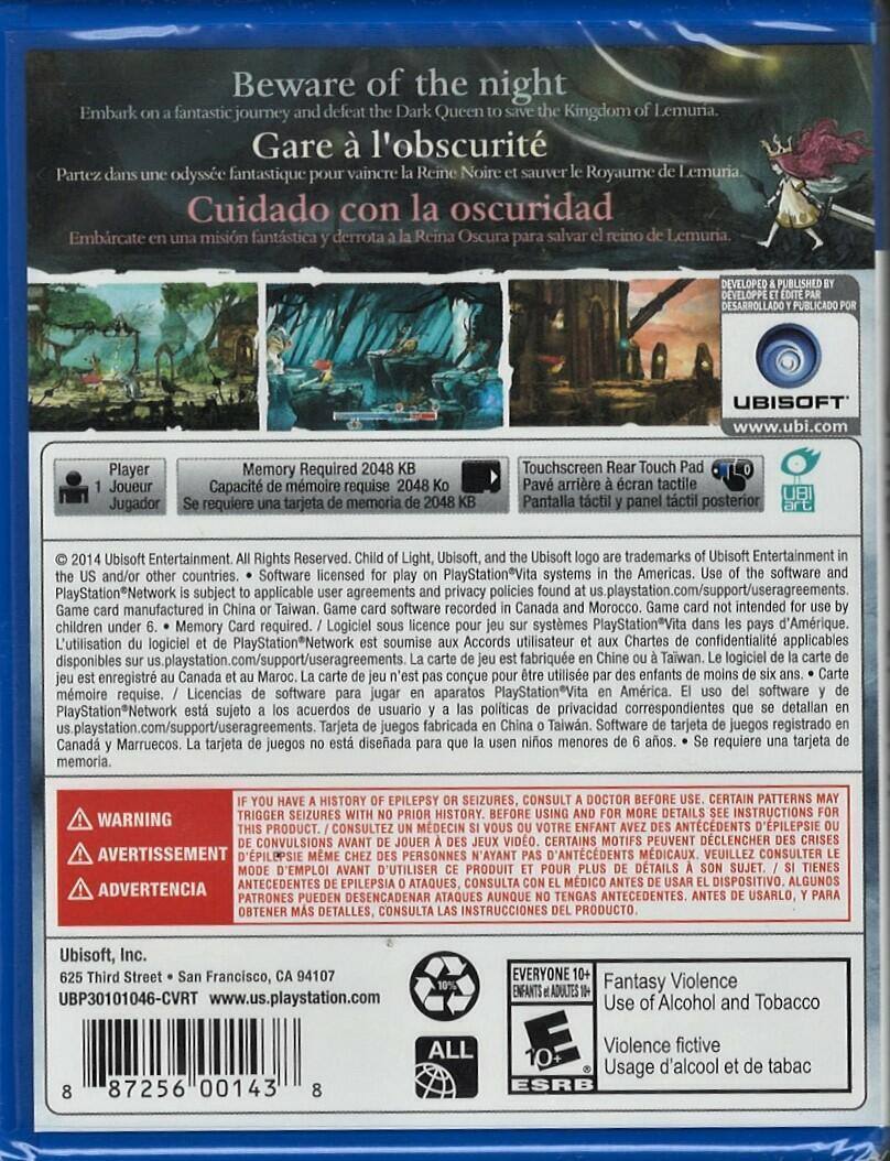 **Beware of the night**  
Embark on a fantastic journey and defeat the Dark Queen to save the Kingdom of Lemuna.

**Gare à l'obscurité**  
Partez dans une odyssée fantastique pour vaincre la Reine Noire et sauver le Royaume de Lemuria.

**Cuidado con la oscuridad**  
Embarquémonos en una misión fantástica y derrota a la Reina Oscura para salvar el reino de Lemuria.

---

**DEVELOPED & PUBLISHED BY**  
UBISOFT  
www.ubi.com

---

**Player**  
1 Joueur  
Jugador  
Joueur

**Memory Required**  
2048 KB  
Capacité de mémoire requise 2048 Ko  
Se requiere una tarjeta de memoria de 2048 KB

**Touchscreen Rear Touch Pad**  
Pavé arrière à écran tactile  
Pantalla táctil y panel táctil posterior

---

© 2014 Ubisoft Entertainment. All Rights Reserved. Child of Light, Ubisoft, and the Ubisoft logo are trademarks of Ubisoft Entertainment in the US and/or other countries. Software