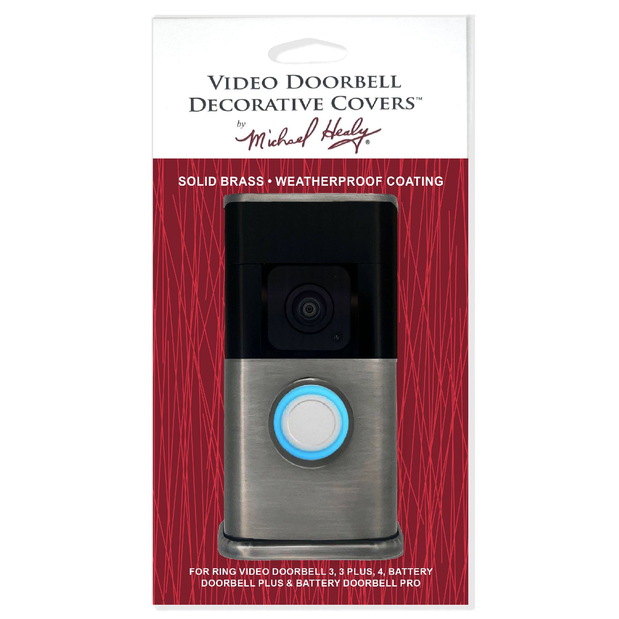 VIDEO DOORBELL DECORATIVE COVERS  
by Michael Healy  

SOLID BRASS • WEATHERPROOF COATING  

FOR RING VIDEO DOORBELL 3, 3 PLUS, 4, BATTERY DOORBELL PLUS & BATTERY DOORBELL PRO
