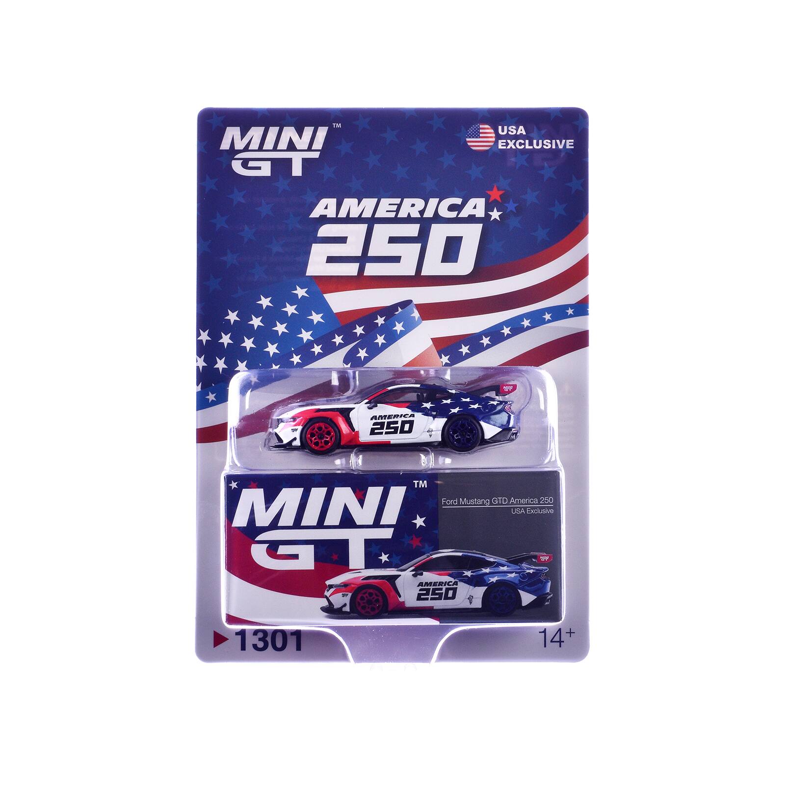 MINI GT AMERICA 250  
USA EXCLUSIVE  
Ford Mustang GTD America 250  
USA Exclusive  
1301  
14+