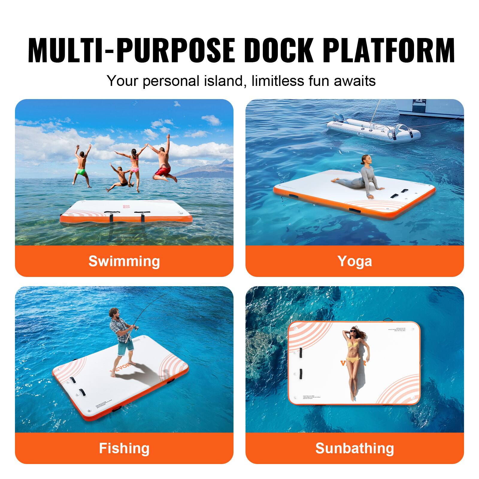 MULTI-PURPOSE DOCK PLATFORM  
Your personal island, limitless fun awaits  

- Swimming  
- Yoga  
- Fishing  
- Sunbathing