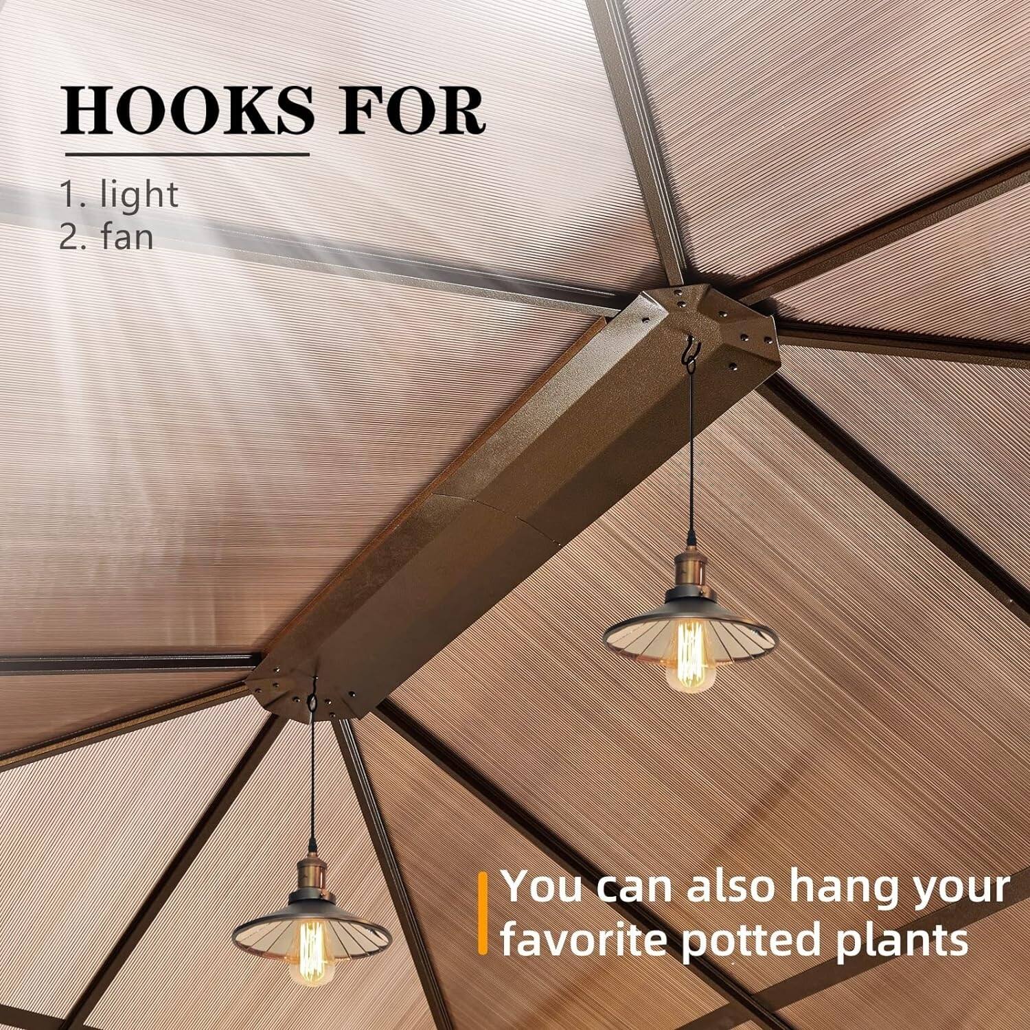 HOOKS FOR  
1. light  
2. fan  

You can also hang your favorite potted plants