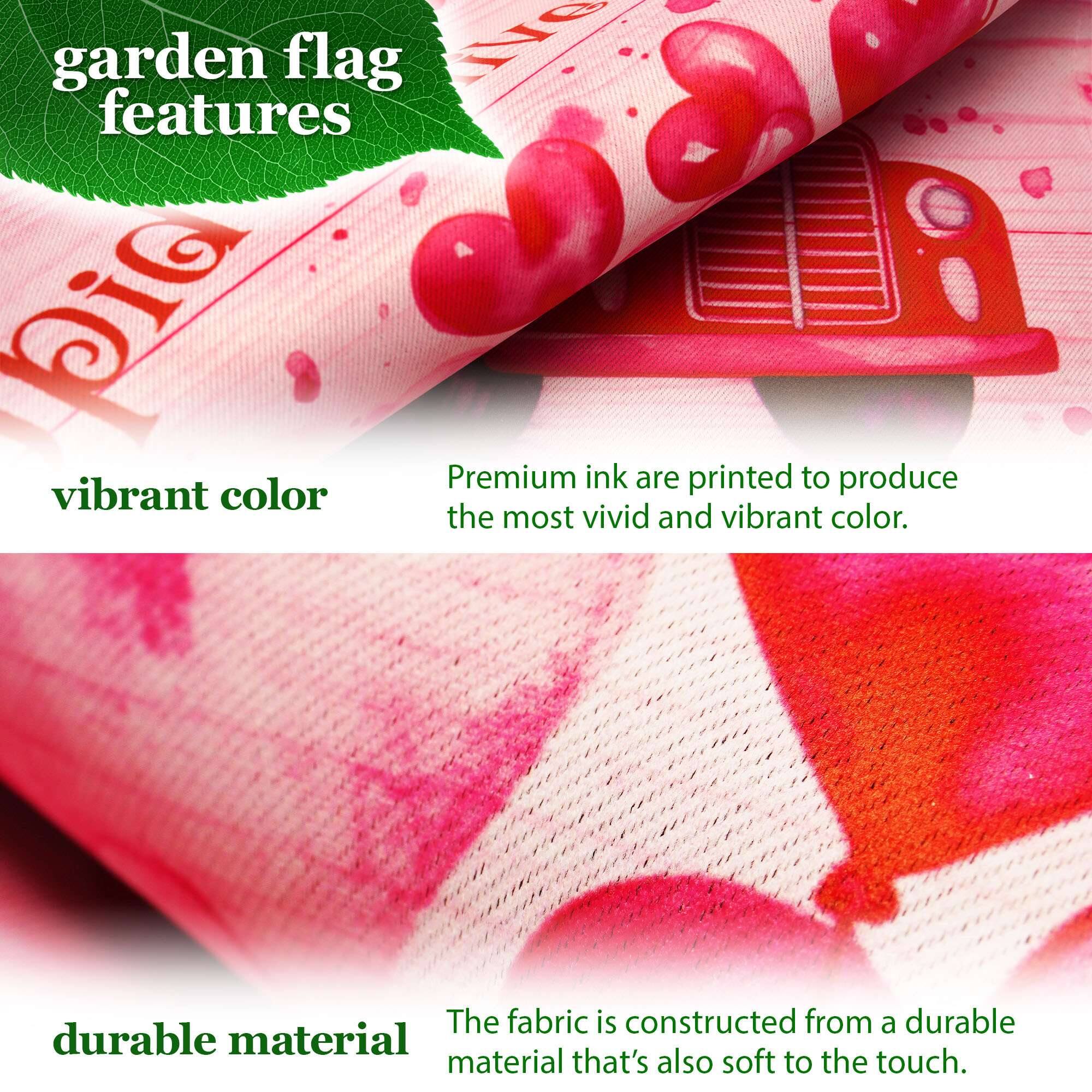 garden flag features

vibrant color  
Premium ink are printed to produce the most vivid and vibrant color.

durable material  
The fabric is constructed from a durable material that's also soft to the touch.
