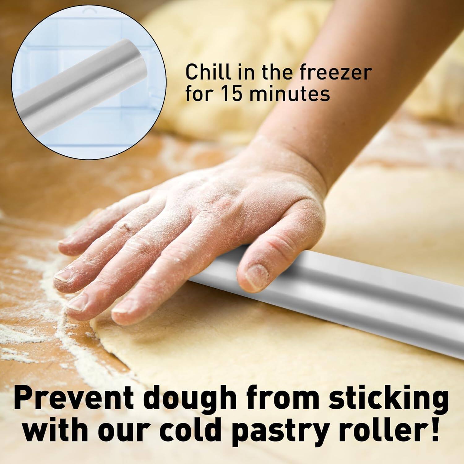 Chill in the freezer for 15 minutes

Prevent dough from sticking with our cold pastry roller!