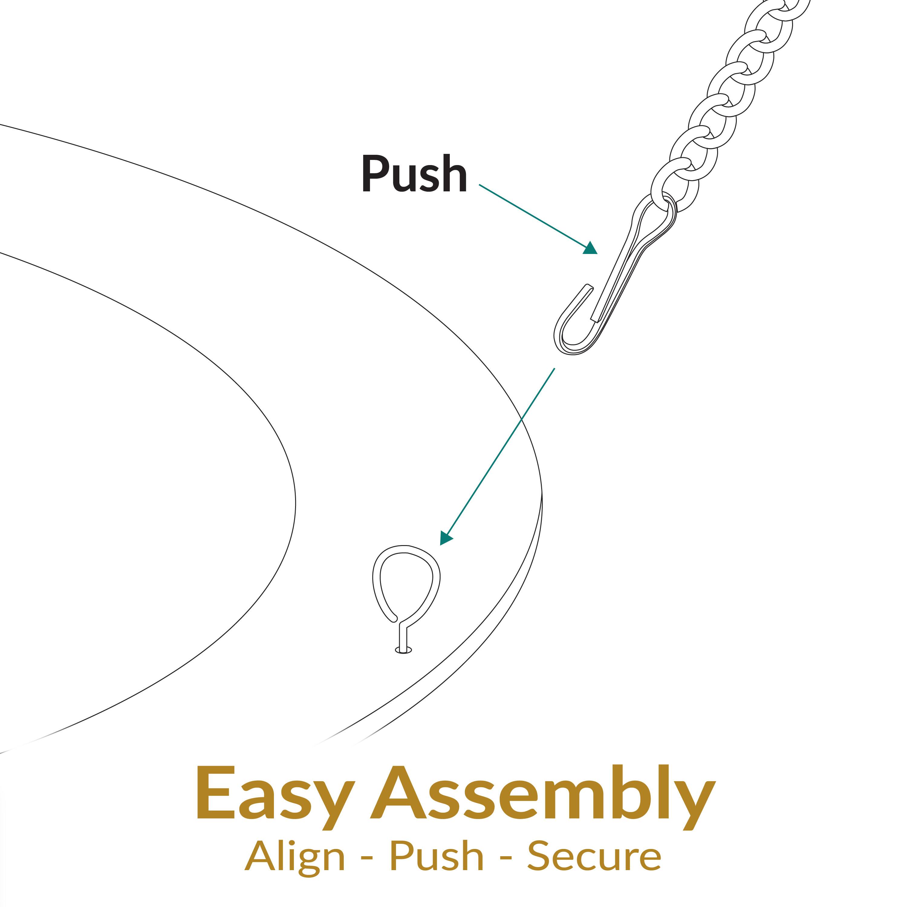 Easy Assembly  
Align - Push - Secure