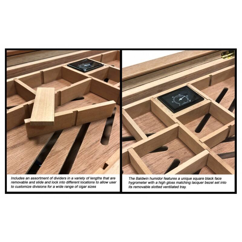Includes an assortment of dividers in a variety of lengths that are removable and slide and lock into different locations to allow the user to customize divisions for a wide range of cigar sizes.

The Baldwin humidor features a unique square black face hygrometer with a high gloss matching lacquer bezel set into its removable slotted ventilated tray.