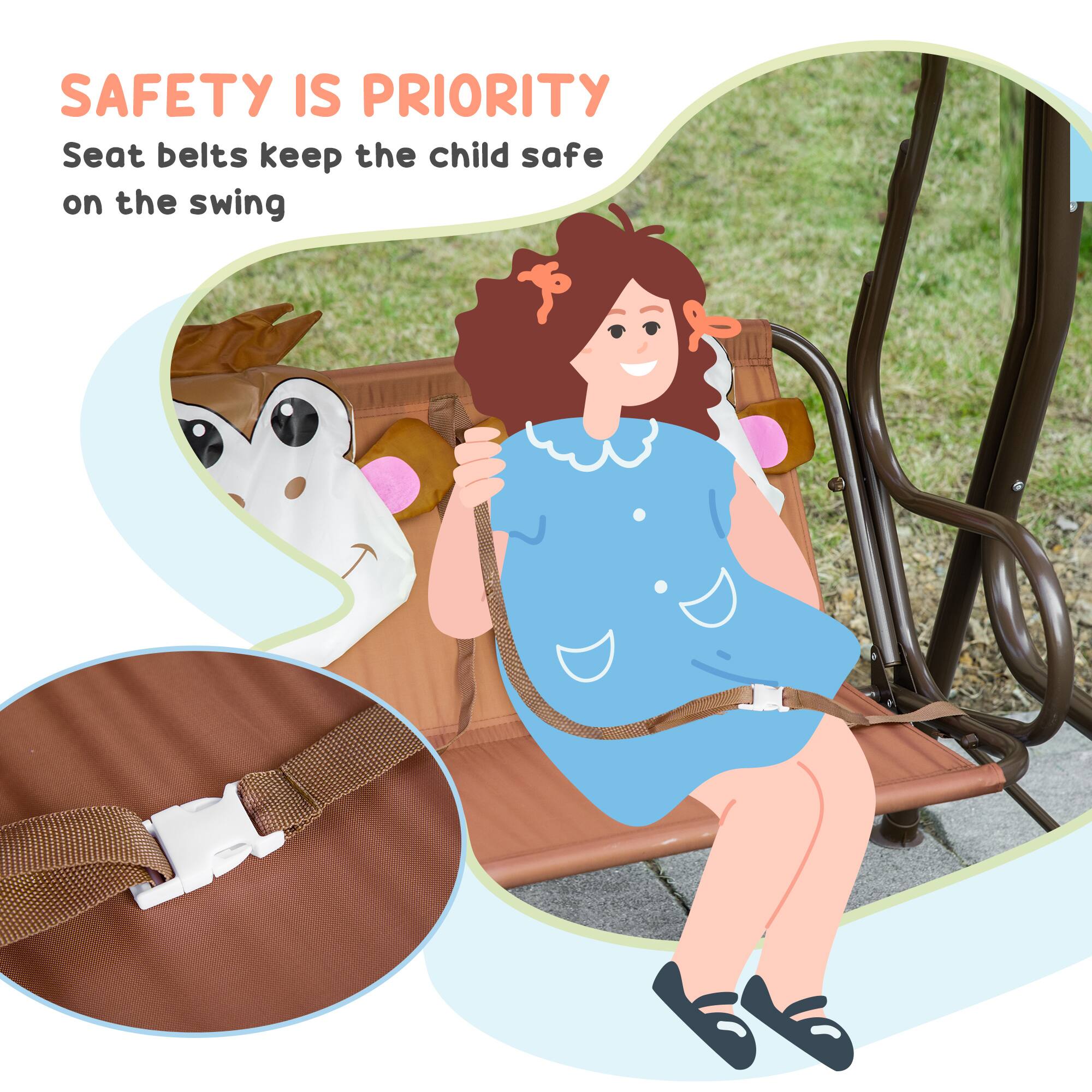 SAFETY IS PRIORITY  
Seat belts keep the child safe on the swing
