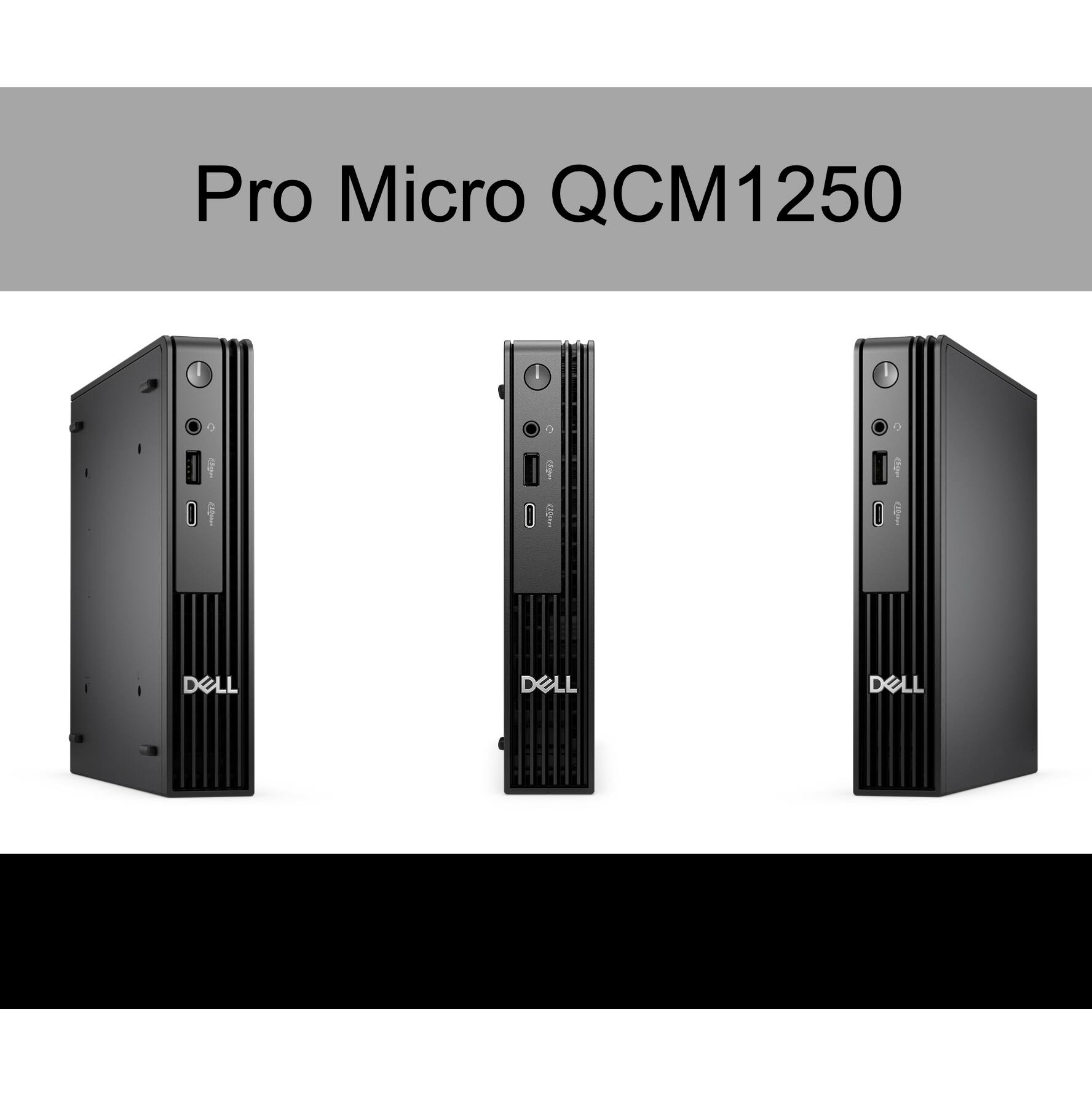 Pro Micro QCM1250  
DELL  
DELL  
DELL