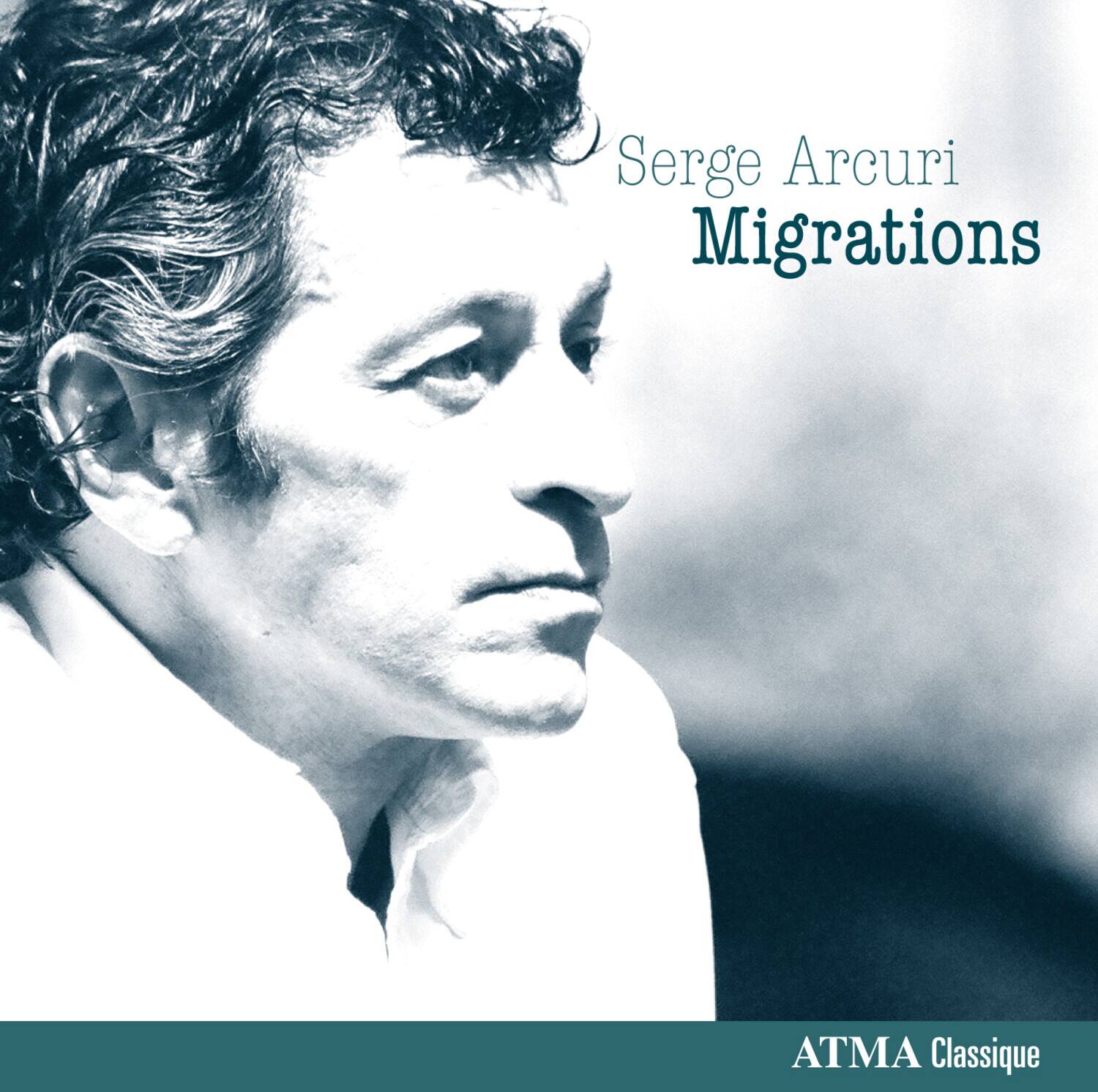 Serge Arcuri  
Migrations  
ATMA Classique