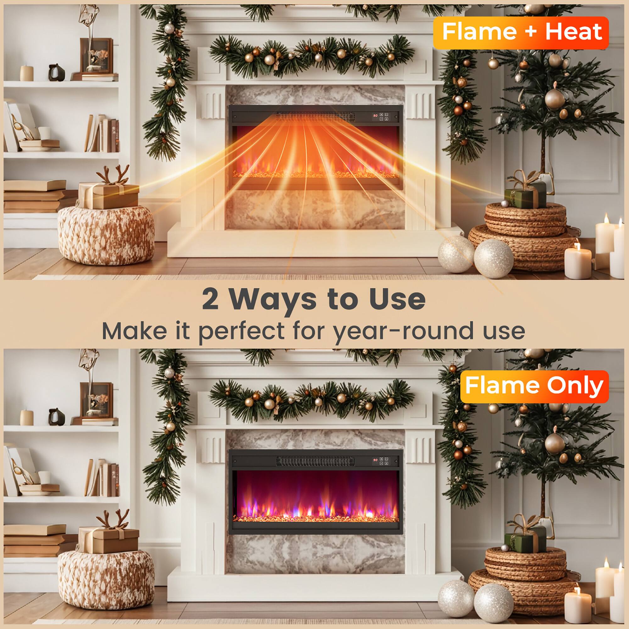 2 Ways to Use  
Make it perfect for year-round use

Flame + Heat

Flame Only