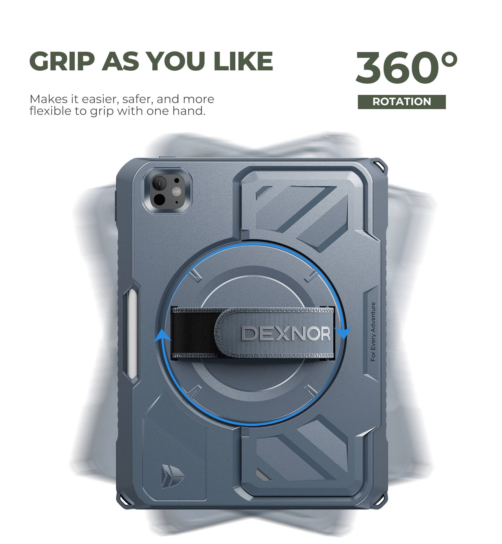 GRIP AS YOU LIKE  
Makes it easier, safer, and more flexible to grip with one hand.  

360° ROTATION  

DEXNOR  
For Every Adventure