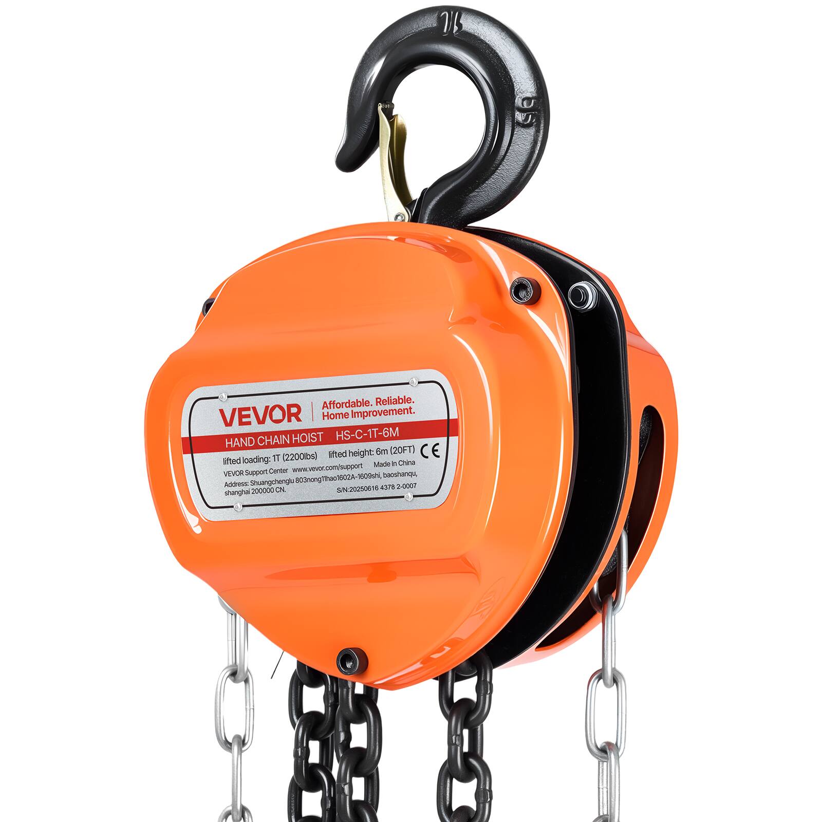 Affordable. Reliable.  
VEVOR  
Home improvement.  
HAND CHAIN HOIST HS-C-1T-6M  
lifted height: 5m (20FT)  
CE  
lifted loading: 1T (2200lbs)  
Made in China  
VEVOR Support Center www.vevor.com/support  
Address: Shuangchenglu 43, Saoshanqu, AGURME, Shanghai 200000, CH  
SN: 2250010