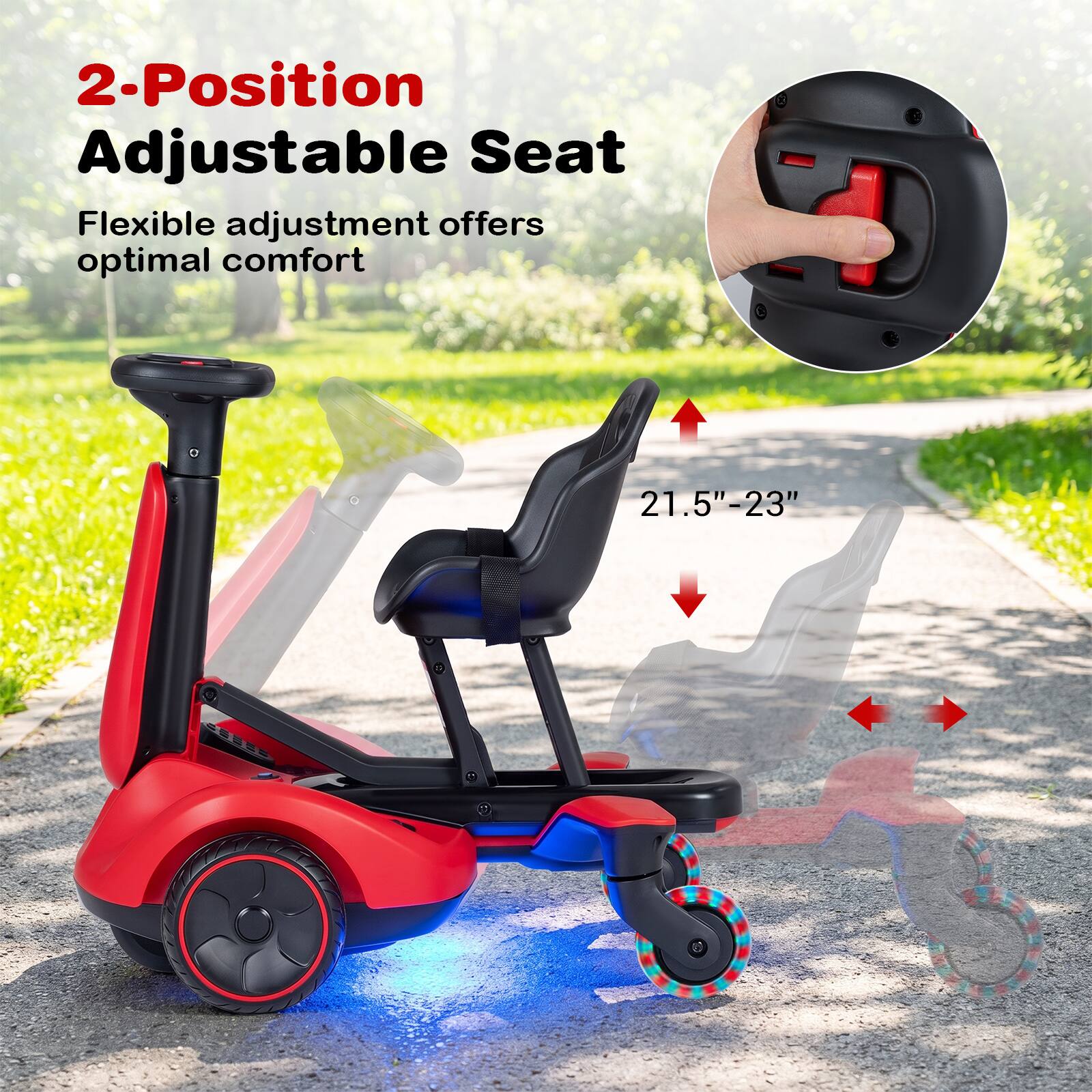 2-Position Adjustable Seat  
Flexible adjustment offers optimal comfort  
21.5"-23"